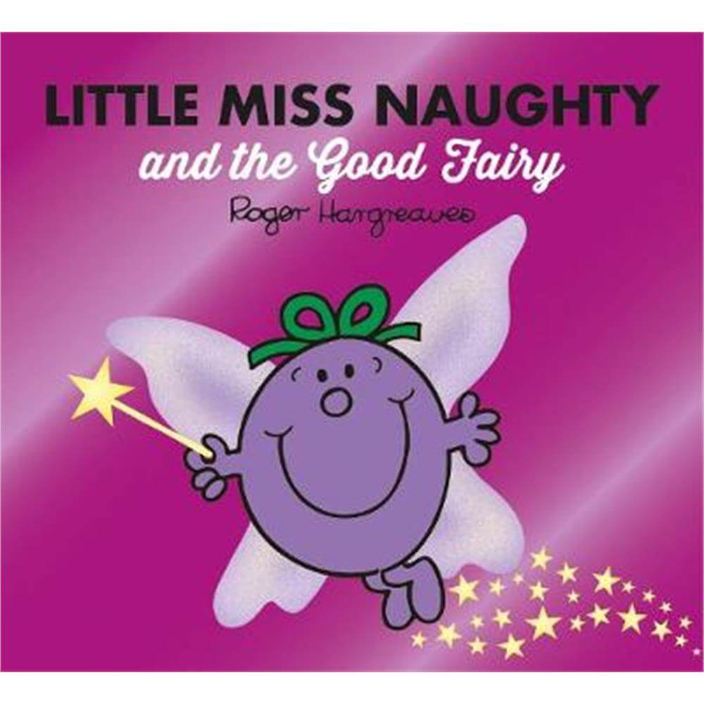 Little Miss Naughty and the Good Fairy (Mr. Men & Little Miss Magic) (Paperback) - Roger Hargreaves